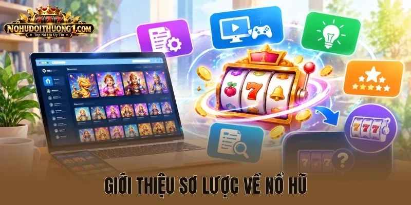 Giới thiệu sơ lược về nổ hũ